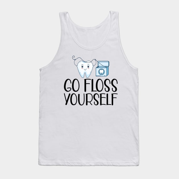 Dental - Go floss yourself Tank Top by KC Happy Shop